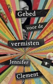 Gebed voor de vermisten - Jennifer Clement (ISBN 9789023482895)