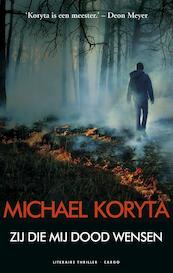 Zij die mij dood wensen - Michael Koryta (ISBN 9789023487005)