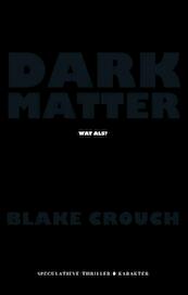 Dark Matter - Blake Crouch (ISBN 9789045211244)