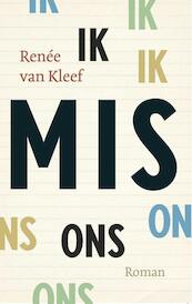 Ik mis ons - Renee Van Kleef (ISBN 9789090281230)