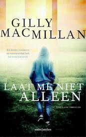 Laat me niet alleen - Gilly Macmillan (ISBN 9789026329579)