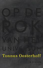 Op de rok van het universum - Tonnus Oosterhoff (ISBN 9789023495840)