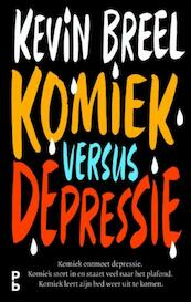 Komiek versus depressie - Kevin Breel (ISBN 9789020633429)