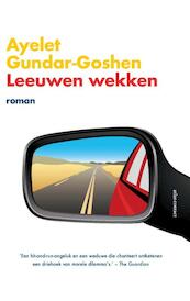 Leeuwen wekken - Ayelet Gundar-Goshen (ISBN 9789025448639)