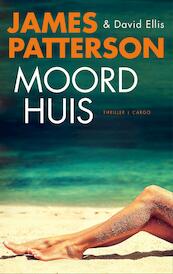 Moordhuis - James Patterson, David Ellis (ISBN 9789023467601)