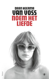 Noem het liefde - Daan Heerma van Voss (ISBN 9789403110707)