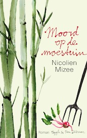 Moord op de moestuin - Nicolien Mizee (ISBN 9789038802022)