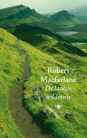 De laatste wildernis - Robert Macfarlane (ISBN 9789023427889)