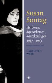 Herboren: dagboeken en aantekeningen 1947-1964 - Susan Sontag (ISBN 9789023429029)