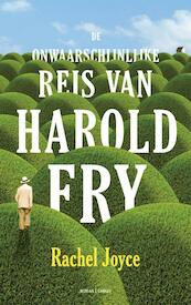 De onwaarschijnlijke reis van Harold Frey - Rachel Joyce (ISBN 9789023476375)