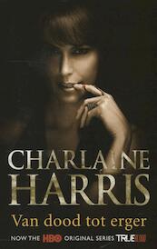 True blood 8 Van dood tot erger - Charlaine Harris (ISBN 9789024555536)