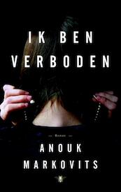 Ik ben verboden - Anouk Markovits (ISBN 9789023474869)