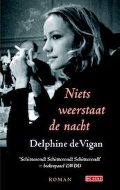 Niets weerstaat de nacht - Delphine de Vigan (ISBN 9789044523911)