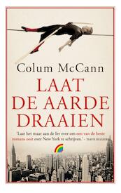 Laat de aarde draaien - Colum McCann (ISBN 9789041709783)