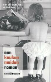 Een keukenmeidenroman - Kathryn Stockett (ISBN 9789049954239)