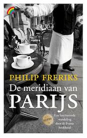 De meridiaan van Parijs - Philip Freriks (ISBN 9789041709998)
