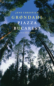 Piazza Bucarest - Jens Christian Grøndahl (ISBN 9789402303667)