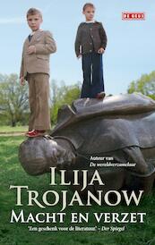 Macht en verzet - Ilija Trojanow (ISBN 9789044536614)