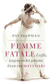 Femme fatale - Pat Shipman (ISBN 9789029511971)