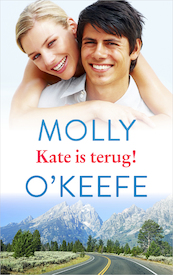 Kate is terug! - Molly O´Keefe (ISBN 9789402754629)