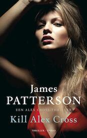 Kill Alex Cross - James Patterson (ISBN 9789023469254)