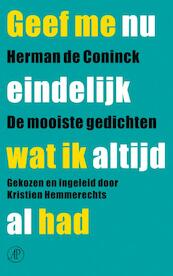 Geef me nu eindelijk wat ik altijd al had - Herman de Coninck (ISBN 9789029581387)