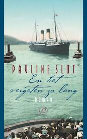 En het vergeten zo lang - Pauline Slot (ISBN 9789029582841)