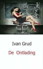 De Ontlading - Ivan Grud (ISBN 9789461930651)