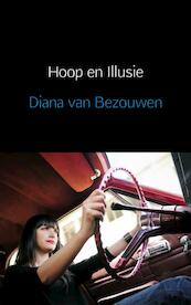Hoop en illusie - Diana van Bezouwen (ISBN 9789402100556)