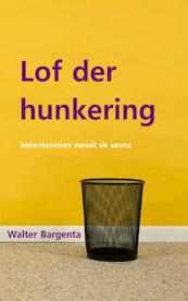 Lof der hunkering - Walter Bargenta (ISBN 9789402106930)