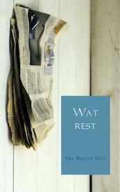 Wat rest - Nel Bak-de Wit (ISBN 9789402105100)