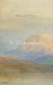 Ik zal je dromen - Dick van Welzen (ISBN 9789402104134)