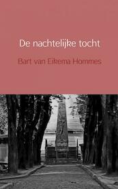 De nachtelijke tocht - Bart van Eikema Hommes (ISBN 9789402109689)