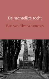 De nachtelijke tocht - Bart van Eikema Hommes (ISBN 9789402109764)