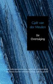 De overtuiging - Gjalt van der Meulen (ISBN 9789402111507)