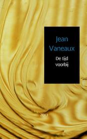 De tijd voorbij 2013 - Jean Vaneaux (ISBN 9789402114652)