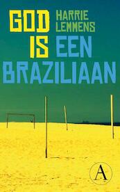 God is een Braziliaan - Harrie Lemmens (ISBN 9789025303389)
