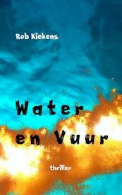 Water en vuur - Rob Kiekens (ISBN 9789402114614)