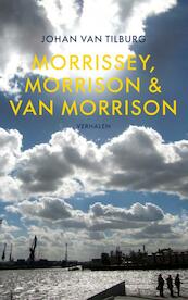 Morrissey, Morrison en van Morrison - Johan van Tilburg (ISBN 9789402121254)