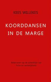 Koorddansen in de marge - Kees Willekes (ISBN 9789402121230)