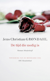 De tijd die nodig is - Jens Christian Grøndahl (ISBN 9789402303636)