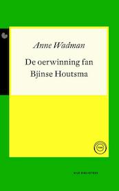 De oerwinning fan Bjinse Houtsma - Anne Wadman (ISBN 9789089547132)