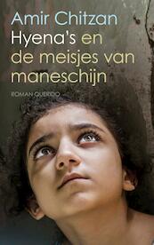 Hyena's en de meisjes van maneschijn - Amir Chitzan (ISBN 9789021457352)