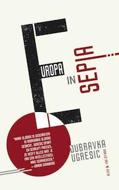 Europa in sepia - Dubravka Ugresic (ISBN 9789038800424)