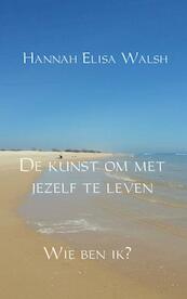 De kunst om met jezelf te leven - Hannah Elisa Walsh (ISBN 9789402136913)