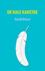 De kale kaketoe - Anouk Brusse (ISBN 9789402152111)