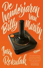 De wonderjaren van Billy Marvin - Jason Rekulak (ISBN 9789024574032)