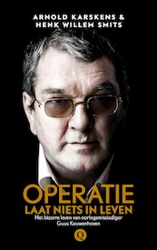 Operatie: Laat niets in leven - Arnold Karskens, Henk Willem Smits (ISBN 9789021408934)