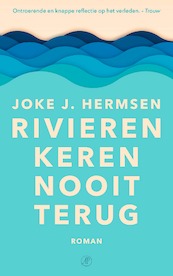 Rivieren keren nooit terug - Joke J. Hermsen (ISBN 9789029535304)