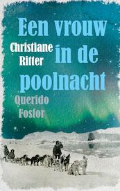 Een vrouw in de poolnacht - Christiane Ritter (ISBN 9789021408965)